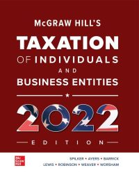 mcgraw hills taxation of individuals and business entities 2022 edition 1st edition brian c spilker