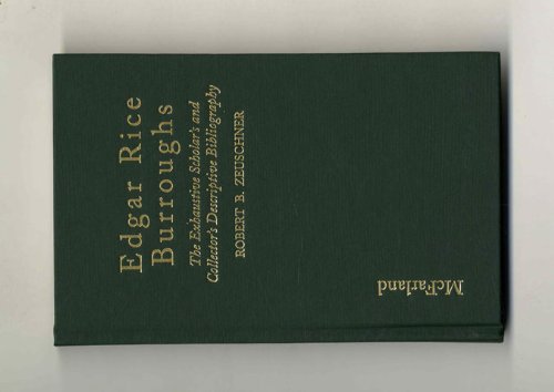 edgar rice burroughs the exhaustive scholar s and collector s descriptive bibliography of american periodical