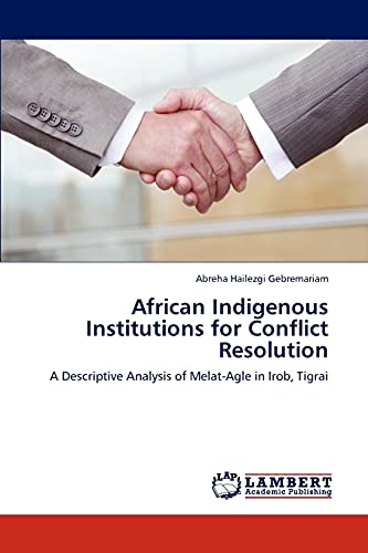 african indigenous institutions for conflict resolution a descriptive analysis of melat agle in irob tigrai