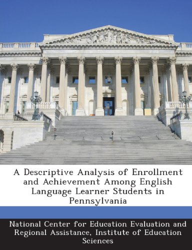 a descriptive analysis of enrollment and achievement among english language learner students in pennsylvania 