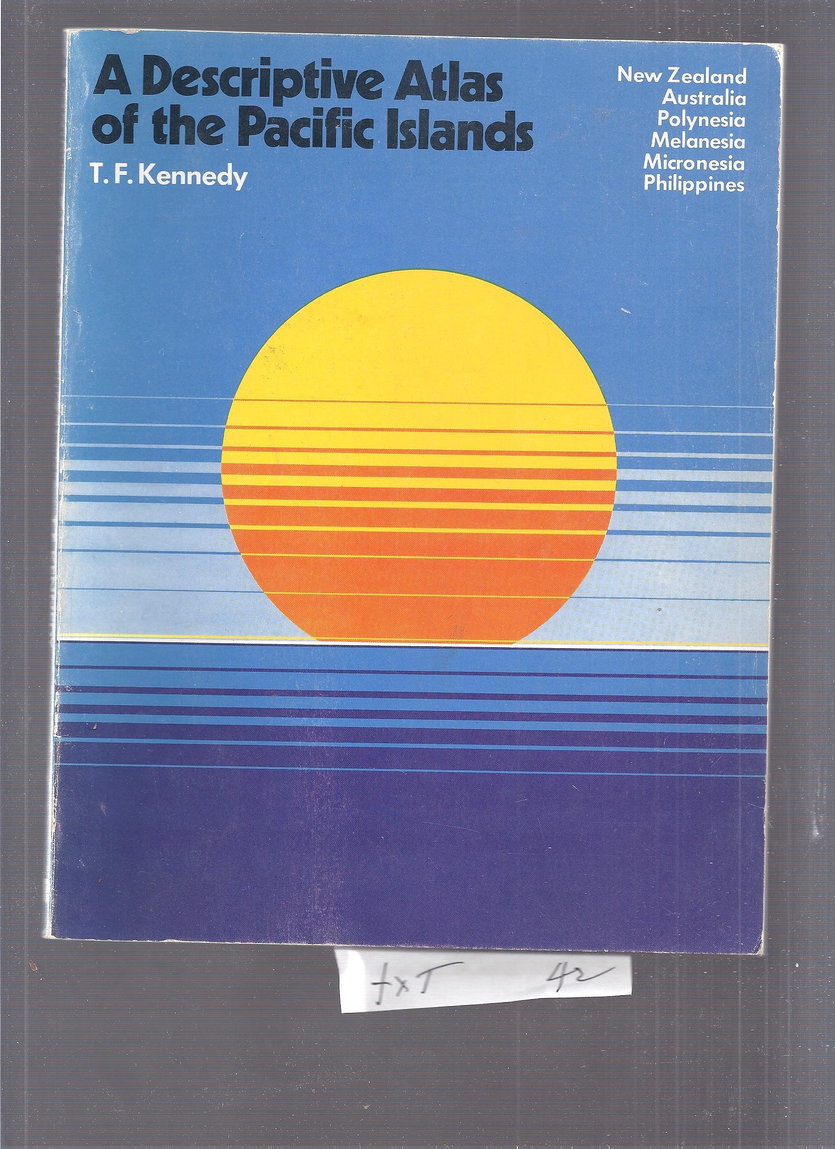 a descriptive atlas of the pacific islands new zealand polynesia melanesia micronesia philippines  thomas