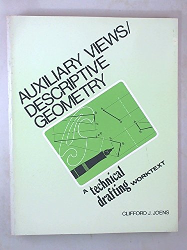 auxiliary views/descriptive geometry a technical drafting worktext  clifford j. joens 0876188919,