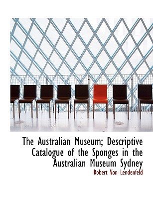 the australian museum descriptive catalogue of the sponges in the australian museum sydney  robert von