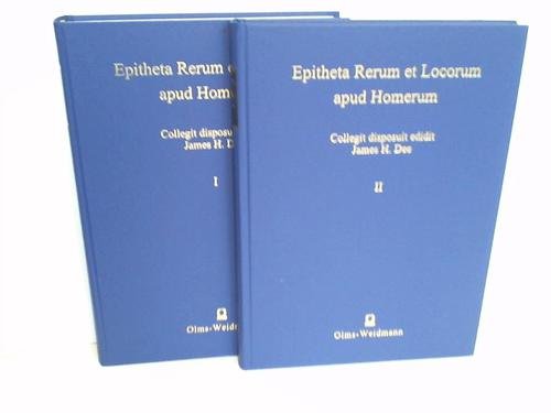 epitheta rerum et locorum apud homerum a repertory of descriptive expressions for things and places in the