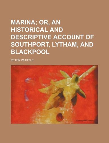 marina or an historical and descriptive account of southport lytham and blackpool  peter whittle 1231264594,