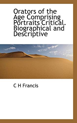 orators of the age comprising portraits critical biographical and descriptive  c h francis 1117524639,