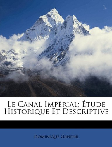 le canal imp rial tude historique et descriptive  dominique gandar 1147304777, 9781147304770