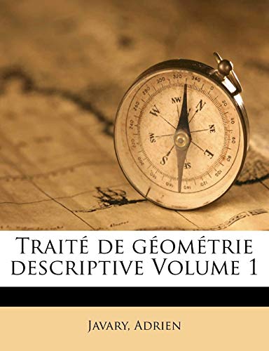 trait de g om trie descriptive volume 1  javary adrien 1246922916, 9781246922912