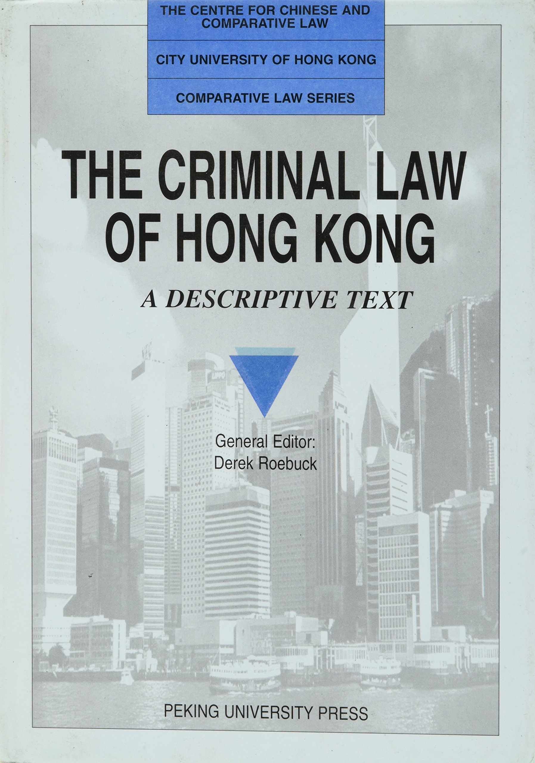 criminal law in hong kong a descriptive text  derek roebuck 7301029594, 9787301029596