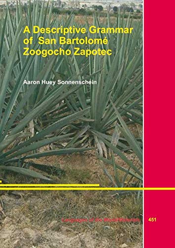 a descriptive grammar of san bartolom zoogocho zapotec  aaron huey sonnenschein 3895868035, 9783895868030