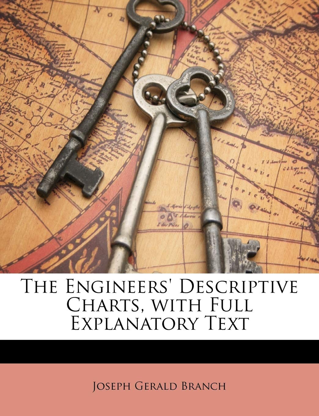 the engineers descriptive charts with full explanatory text  joseph gerald branch 1146957343, 9781146957342