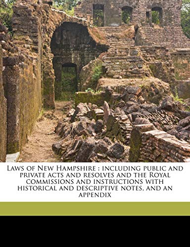 laws of new hampshire including public and private acts and resolves and the royal commissions and