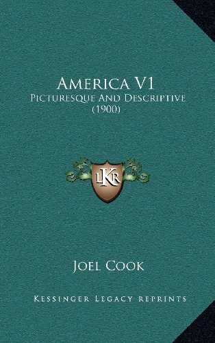 america v1 picturesque and descriptive  joel cook 1164452819, 9781164452812