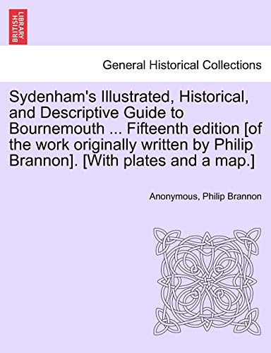 sydenham s illustrated historical and descriptive guide to bournemouth fifteenth edition of the work