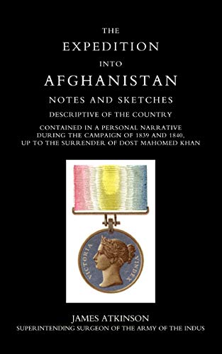 the expedition into afghanistan notes and sketches descriptive of the country contained in a personal