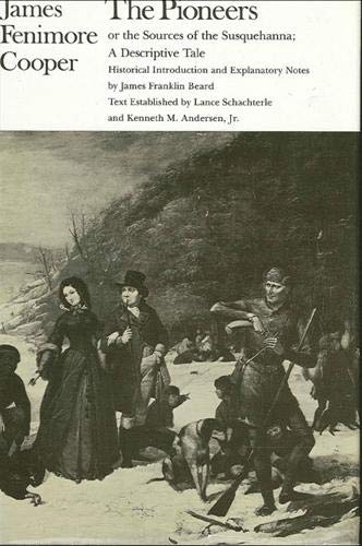 the pioneers or the sources of the susquehanna a descriptive tale  cooper, james fenimore, schachterle,