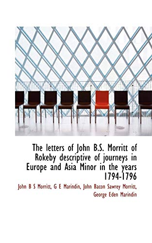 the letters of john b s morritt of rokeby descriptive of journeys in europe and asia minor  morritt, john b