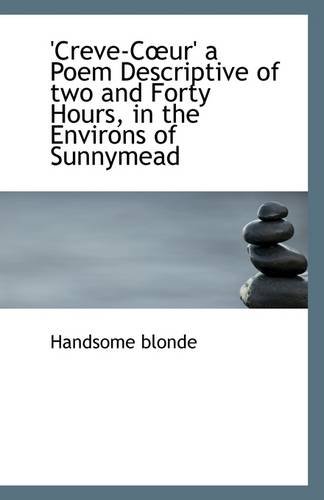 creve c ur a poem descriptive of two and forty hours in the environs of sunnymead  handsome blonde