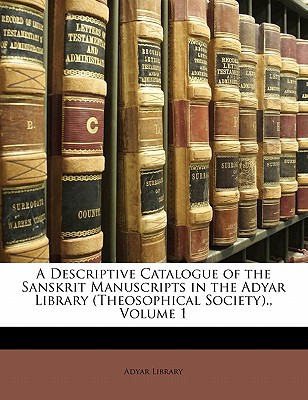 a descriptive catalogue of the sanskrit manuscripts in the adyar library volume 1  adyar library 1142165000,