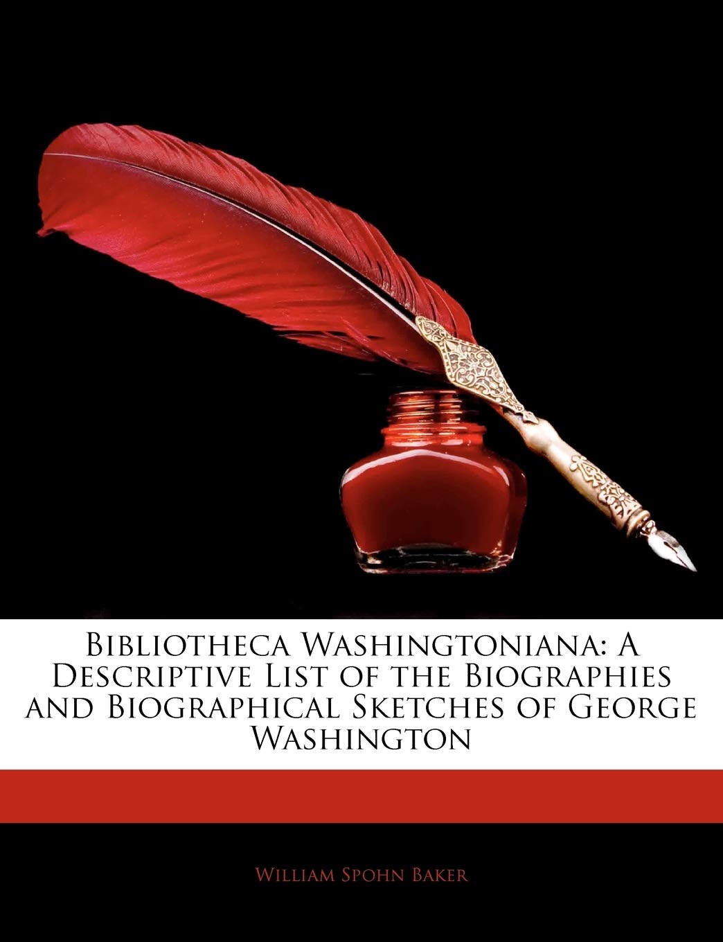 bibliotheca washingtoniana a descriptive list of the biographies and biographical sketches of george