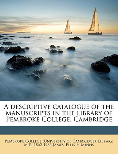 a descriptive catalogue of the manuscripts in the library of pembroke college cambridge  m r. 1862 1936