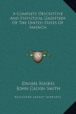 a  descriptive and statistical gazetteer of the united states of america  haskel, daniel, smith, john calvin