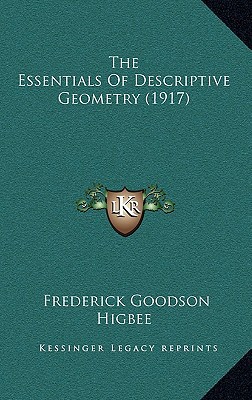 the essentials of descriptive geometry  frederick goodson higbee 1165191318, 9781165191314