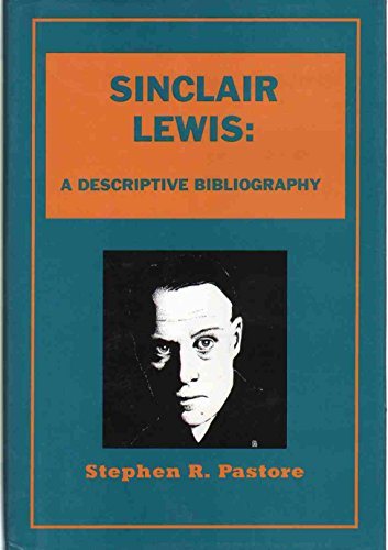 sinclair lewis a descriptive bibliography 1st edition stephen r. pastore 0965627500, 9780965627504