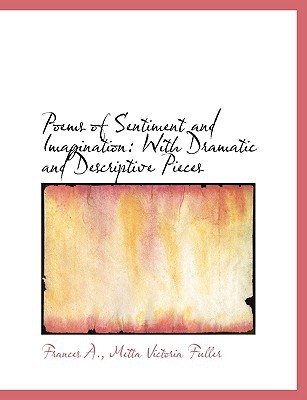poems of sentiment and imagination with dramatic and descriptive pieces large type / large print edition a.,