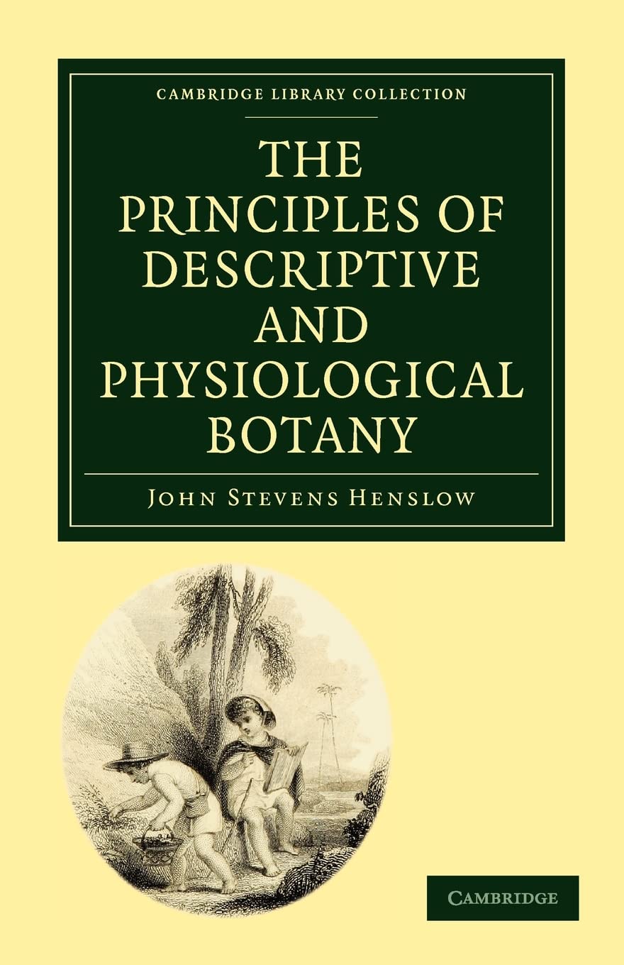 the principles of descriptive and physiological botany reissue edition henslow, john stevens 1108001866,
