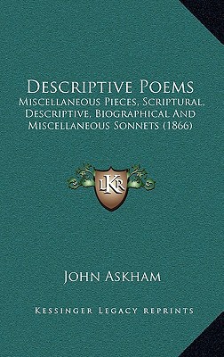 descriptive poems miscellaneous pieces scriptural descriptive biographical and miscellaneous sonnets  john