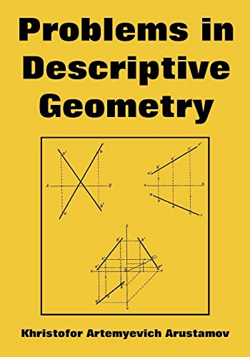 problems in descriptive geometry  arustamov, khristofor artemyevich 1410223183, 9781410223180