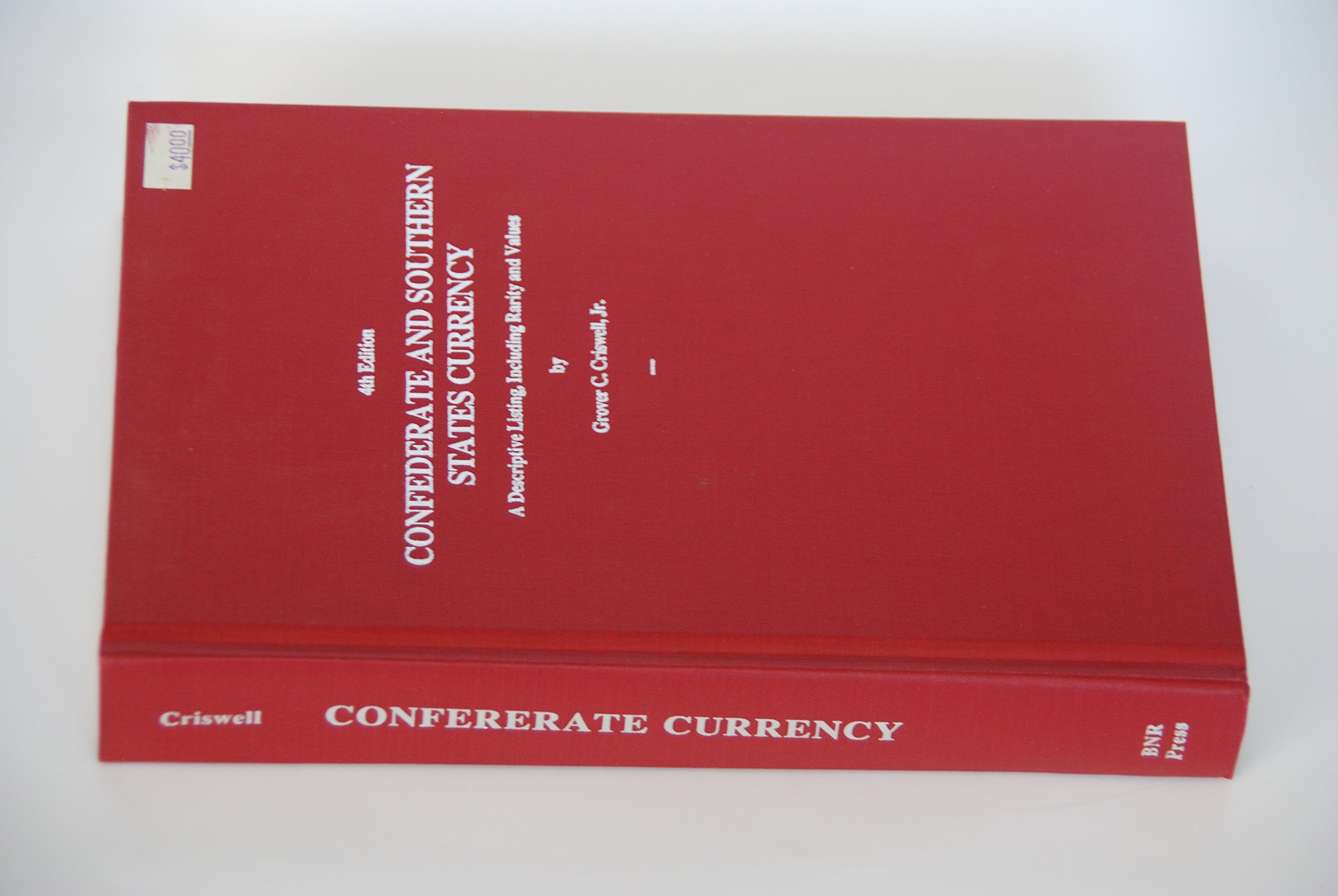 confederate and southern states currency a descriptive listing including rarity and values 4th edition
