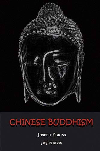 chinese buddhism a volume of sketches historical descriptive and critical  joseph edkins 1931956014,