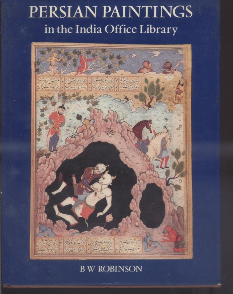 persian paintings in the india office library a descriptive catalogue 1st edition india office library