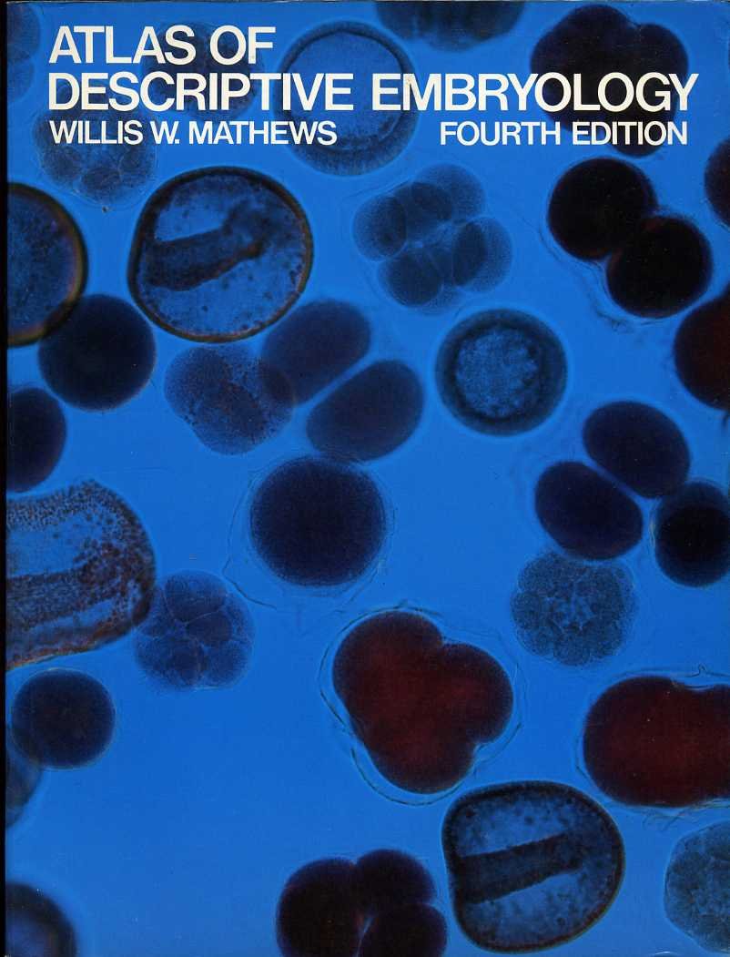 atlas of descriptive embryology 4th edition mathews, willis w. 0023771402, 9780023771408