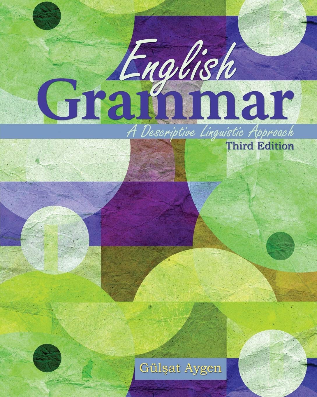 english grammar a descriptive linguistic approach 3rd edition gulsat aygen 1524950033, 9781524950033