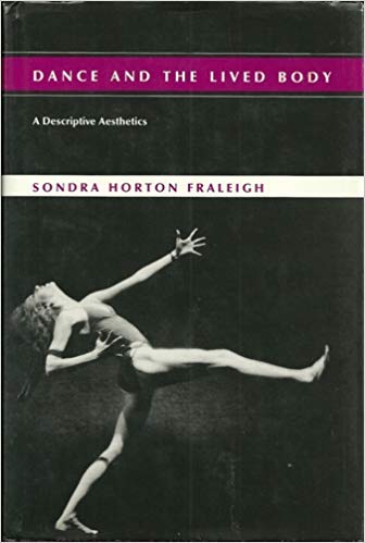 dance and the lived body a descriptive aesthetics 1st edition fraleigh, sondra horton 0822935481,