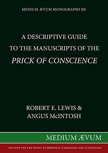 a descriptive guide to the manuscripts of the prick of conscience  lewis, robert e, mcintosh, dr angus