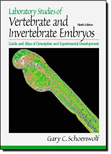 laboratory studies of vertebrate and invertebrate embryos guide and atlas of descriptive and experimental