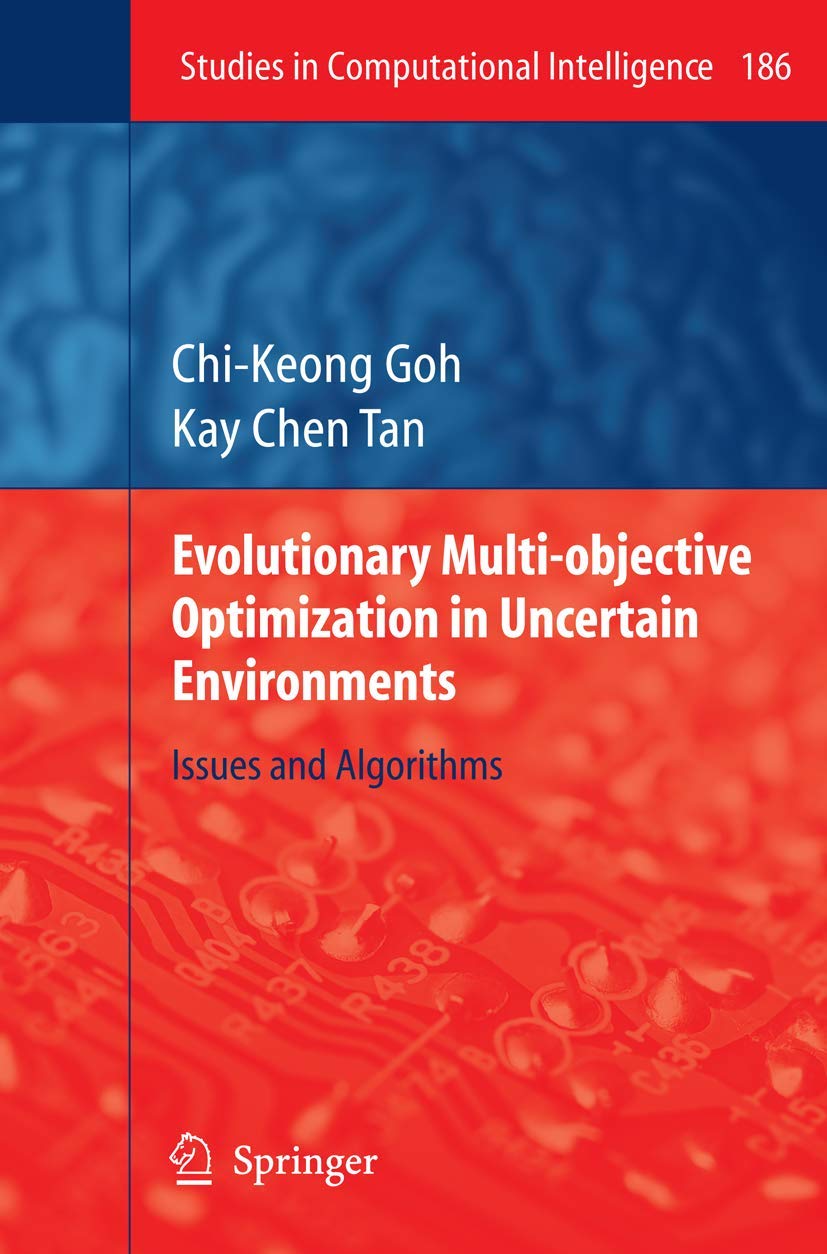 evolutionary multi objective optimization in uncertain environments issues and algorithms 2009 edition goh,