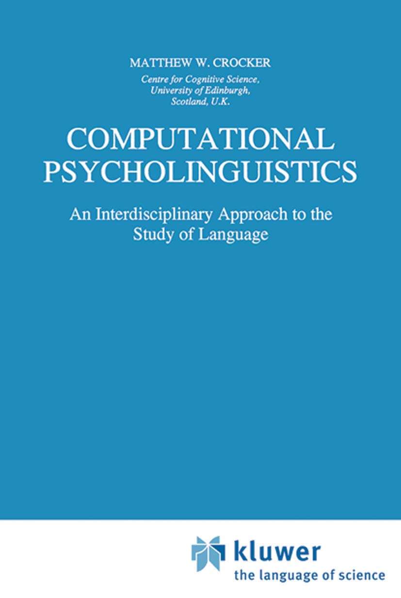 computational psycholinguistics an interdisciplinary approach to the study of language 1st edition crocker,