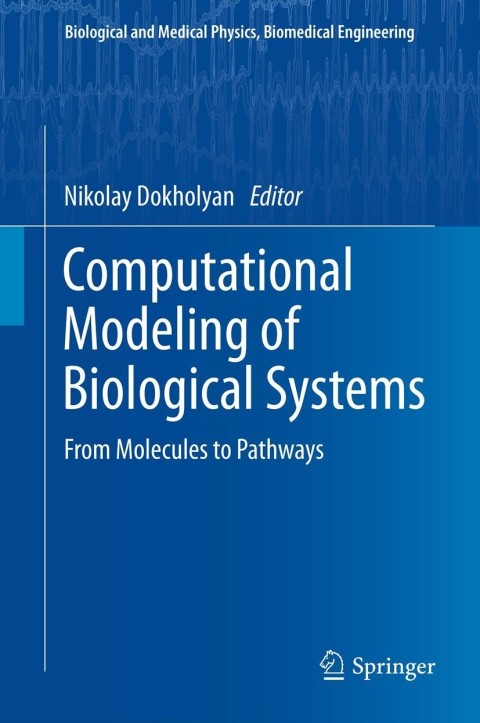 computational modeling of biological systems from molecules to pathways 2012 edition nikolay v dokholyan