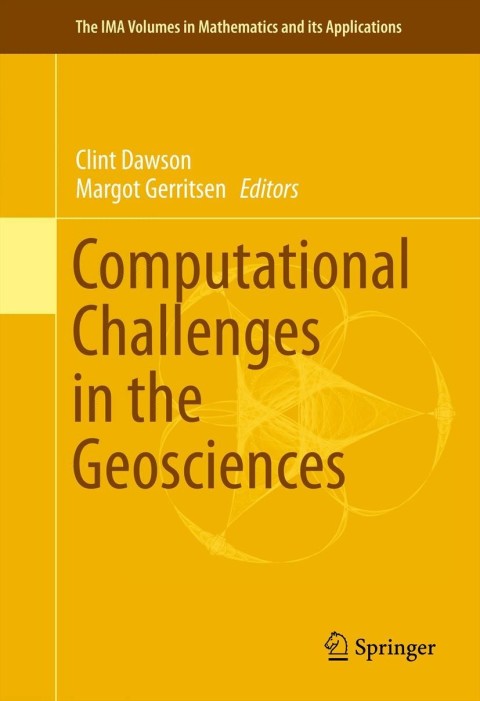 computational challenges in the geosciences 2013 edition clint dawson 1461474345, 9781461474340