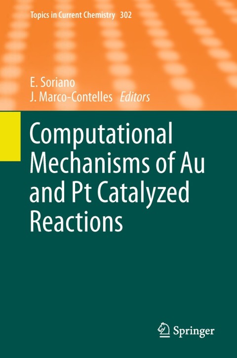 computational mechanisms of au and pt catalyzed reactions 2011 edition fabien morel 364221083x, 9783642210839