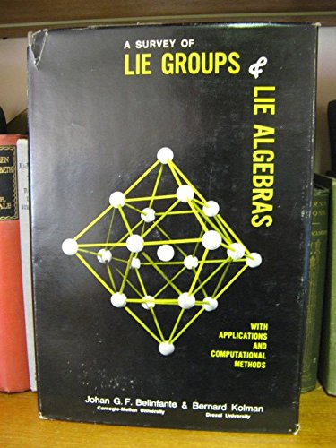 a survey of lie groups and lie algebras with applications and computational methods  belinfante, johan g. f