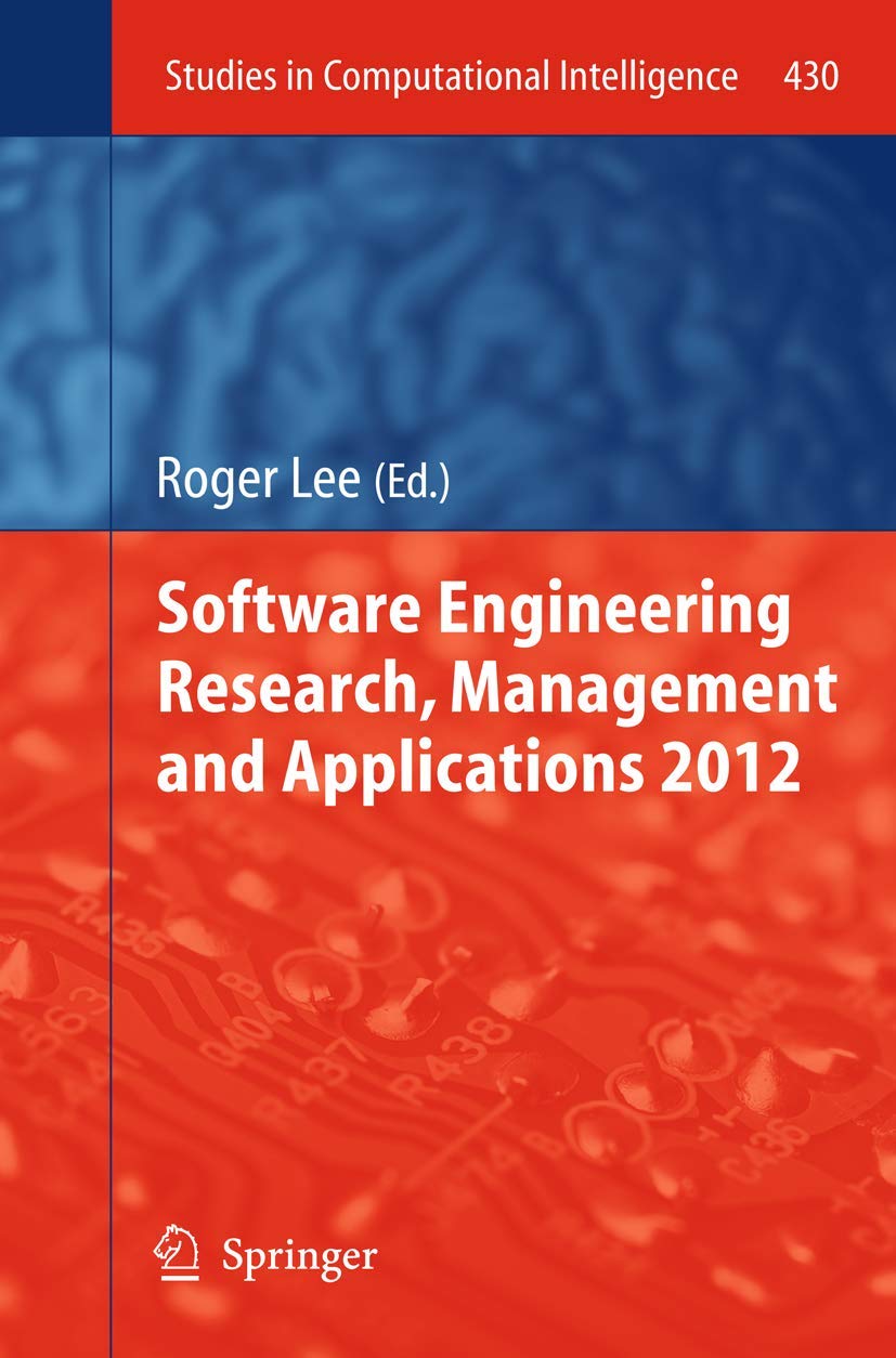 software engineering research management and applications 2012 2012 edition roger lee 3642304591,