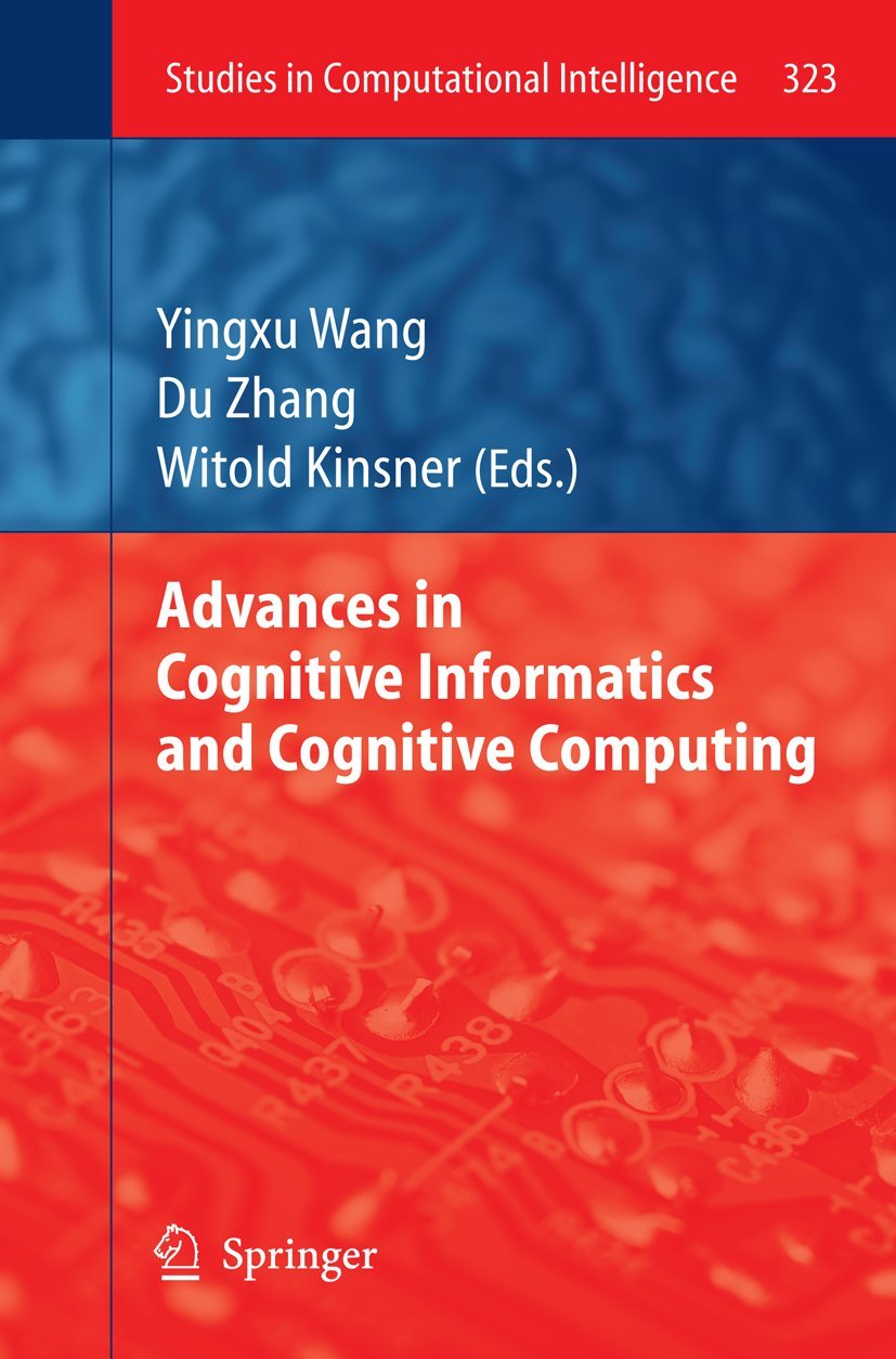 advances in cognitive informatics and cognitive computing 2010 edition yingxu wang 364226588x, 9783642265884