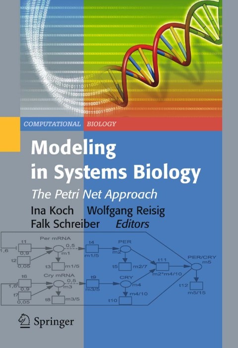 modeling in systems biology the petri net approach 2011 edition sibel yildirim 1849964742, 9781849964746