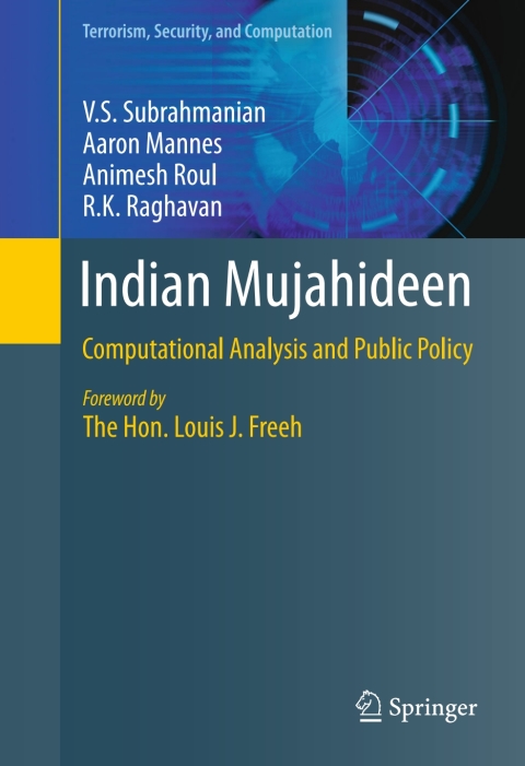 indian mujahideen computational analysis and public policy 2013 edition subrahmanian, v.s., mannes, aaron,
